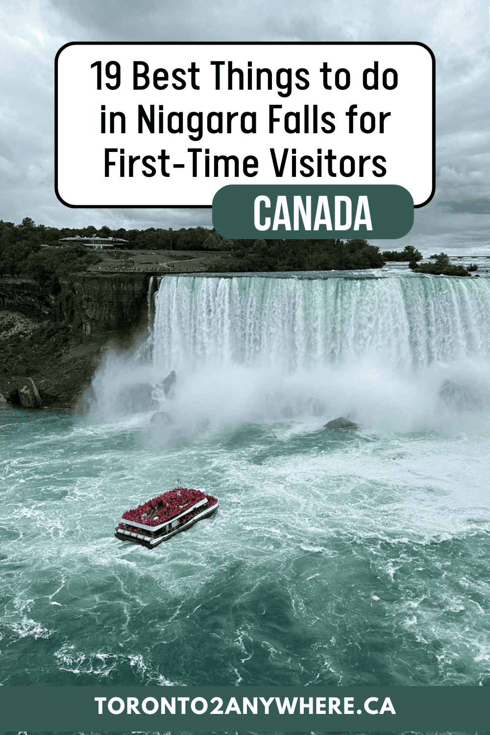 The Niagara Boat Cruise takes passengers past the majestic Niagara Falls on a cloudy day with the swirling Niagara River below. Text overlay reads 19 Best Things to do in Niagara Falls for First-Time Visitors Canada with the website toronto2anywhere.ca