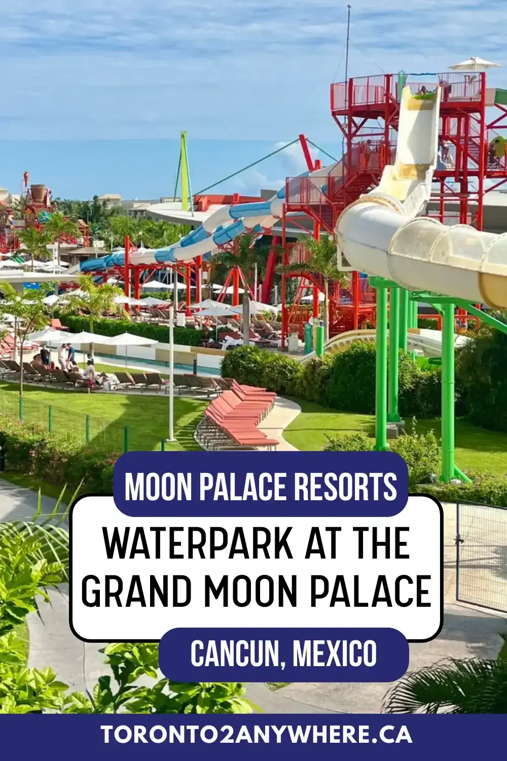 Colorful waterpark at Moon Palace Cancun featuring winding waterslides, splash zones, and sun loungers surrounded by lush greenery. A vibrant family-friendly destination perfect for a Cancun Mexico vacation or spring break in Mexico. Text overlay reads Waterpark at the Grand Moon Palace.