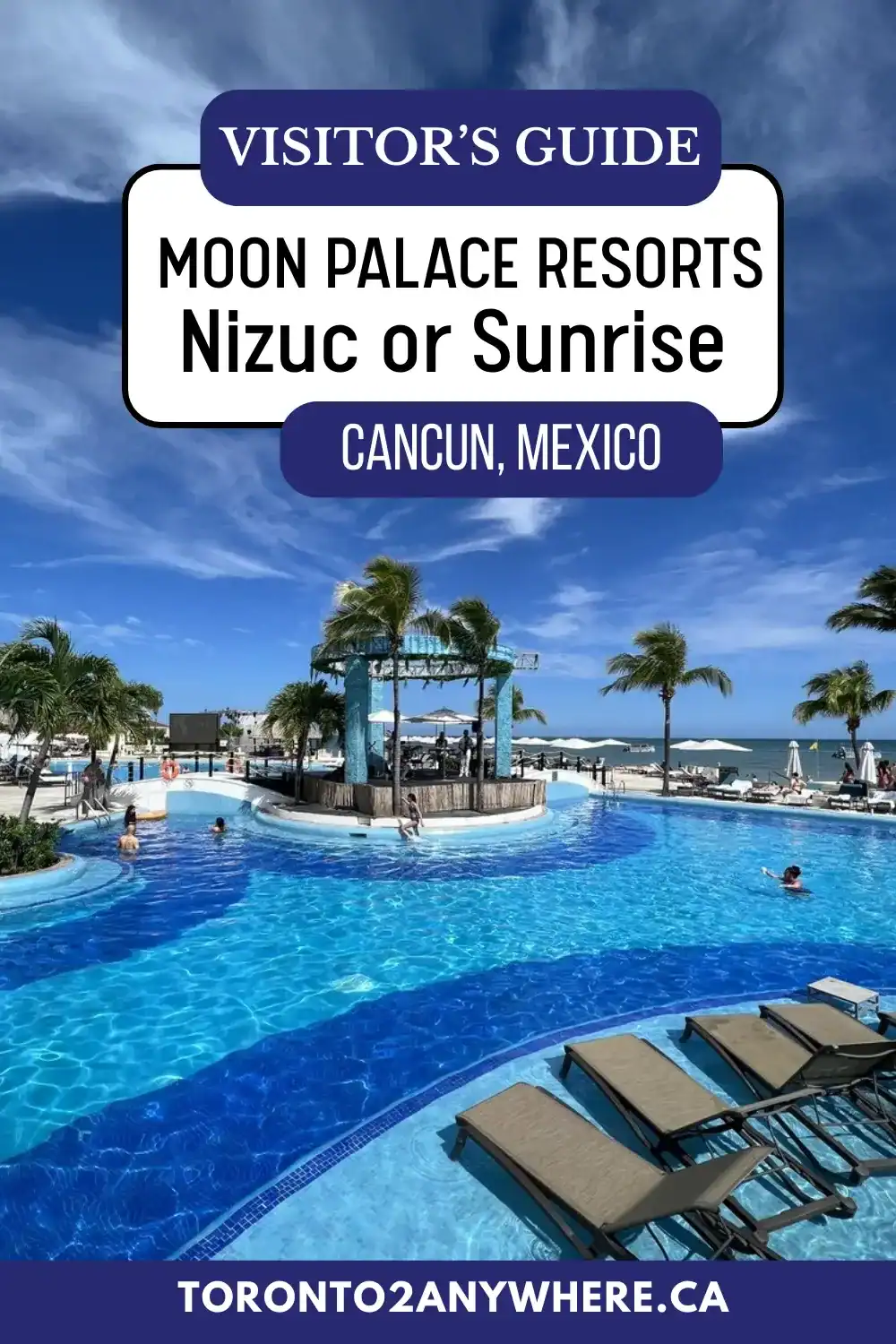 Oceanfront pool at Moon Palace Cancun with palm trees, lounge chairs, and a round swim-up bar under a blue sky. A stunning spot for a Mexico spring break or relaxing at one of the best Cancun Mexico resorts. Text overlay reads Visitor's Guide Moon Palace Resorts Nizuc or Sunrise.